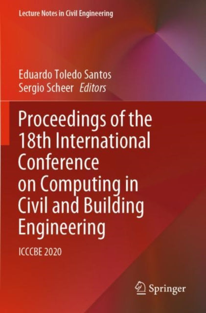 Book cover of: Proceedings of the 18th International Conference on Computing in Civil and Building Engineering. By: Eduardo Toledo Santos