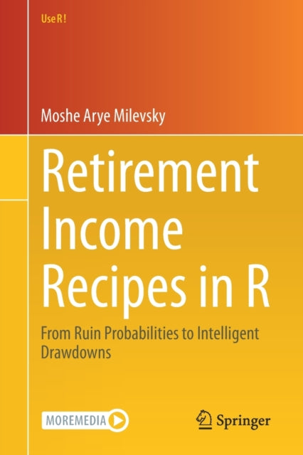 Book cover of: Retirement Income Recipes in R. By: Moshe Arye Milevsky