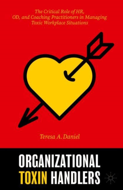 Book cover of: Organizational Toxin Handlers. By: Teresa A. Daniel