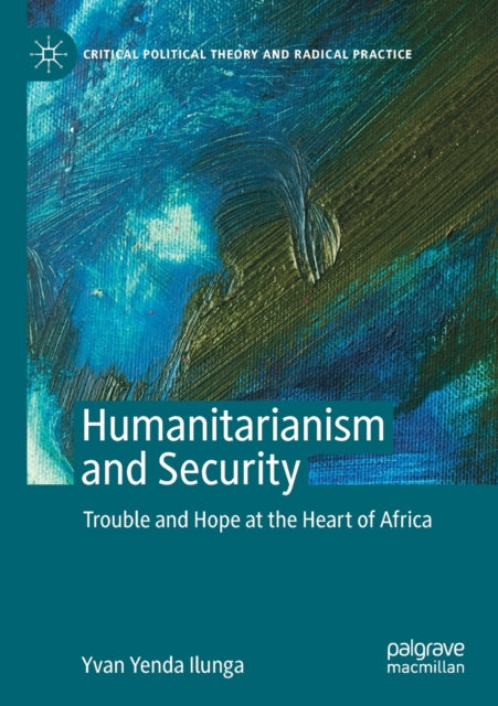 Book cover of: Humanitarianism and Security. By: Yvan Yenda Ilunga