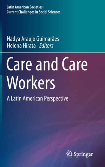 Book cover of: Care and Care Workers. By: Nadya Araujo Guimarães