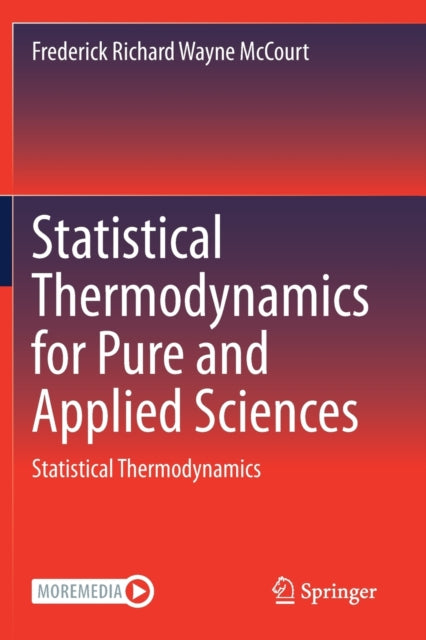 Book cover of: Statistical Thermodynamics for Pure and Applied Sciences. By: Frederick Richard Wayne McCourt