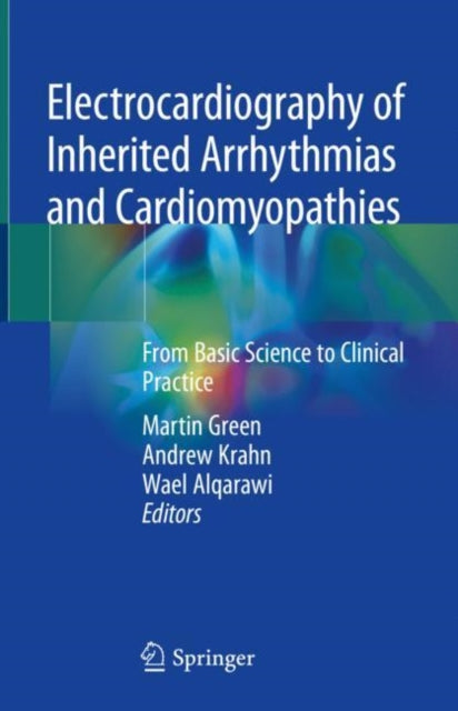 Book cover of: Electrocardiography of Inherited Arrhythmias and Cardiomyopathies. By: Martin Green