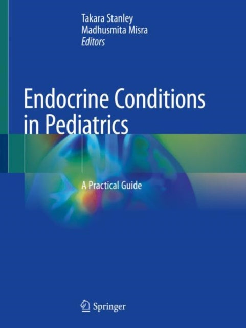Book cover of: Endocrine Conditions in Pediatrics. By: Takara Stanley
