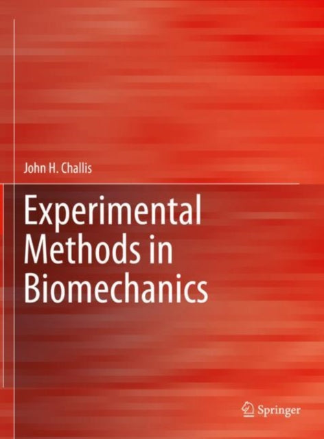 Book cover of: Experimental Methods in Biomechanics. By: John H. Challis