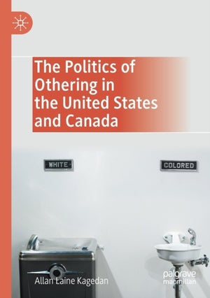 Politics of Othering in the United States and Canada