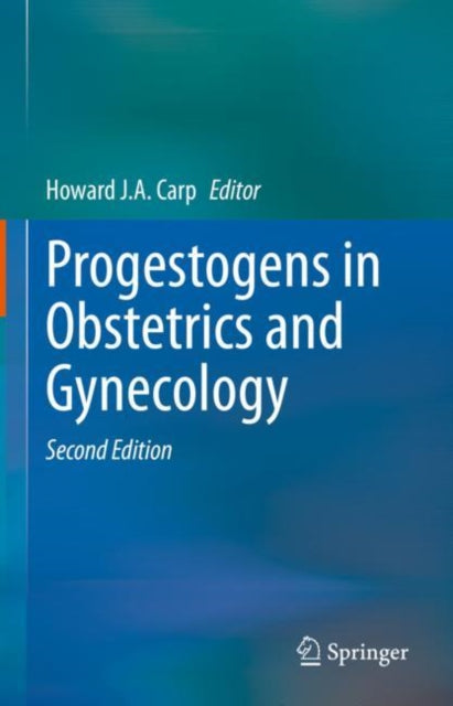 Book cover of: Progestogens in Obstetrics and Gynecology. By: Howard J.A. Carp