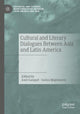 Book cover of: Cultural and Literary Dialogues Between Asia and Latin America. By: Axel Gasquet