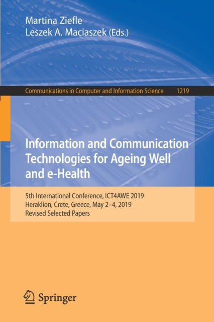 Book cover of: Information and Communication Technologies for Ageing Well and e-Health. By: Martina Ziefle