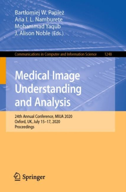 Book cover of: Medical Image Understanding and Analysis. By: Bartłomiej W. Papież