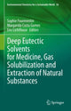 Book cover of: Deep Eutectic Solvents for Medicine, Gas Solubilization and Extraction of Natural Substances. By: Sophie Fourmentin