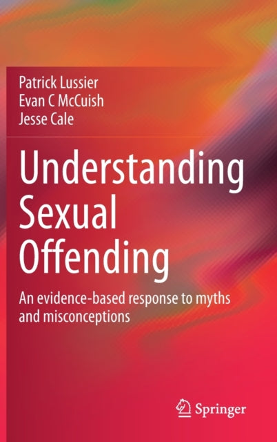 Book cover of: Understanding Sexual Offending. By: Patrick Lussier