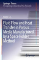 Book cover of: Fluid Flow and Heat Transfer in Porous Media Manufactured by a Space Holder Method. By: Xianke Lu