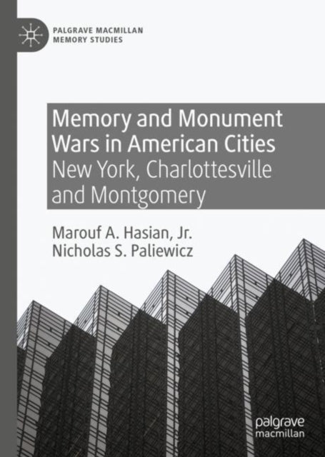 Book cover of: Memory and Monument Wars in American Cities. By: Marouf Hasian