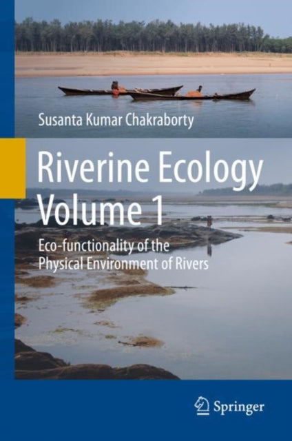 Book cover of: Riverine Ecology Volume 1. By: Susanta Kumar Chakraborty