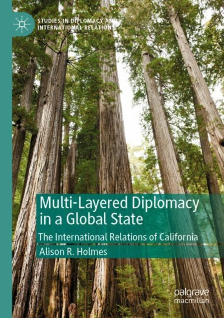 Book cover of: Multi-Layered Diplomacy in a Global State. By: Alison. R. Holmes