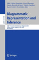 Book cover of: Diagrammatic Representation and Inference. By: Ahti-Veikko Pietarinen