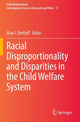 Book cover of: Racial Disproportionality and Disparities in the Child Welfare System. By: Alan J. Dettlaff