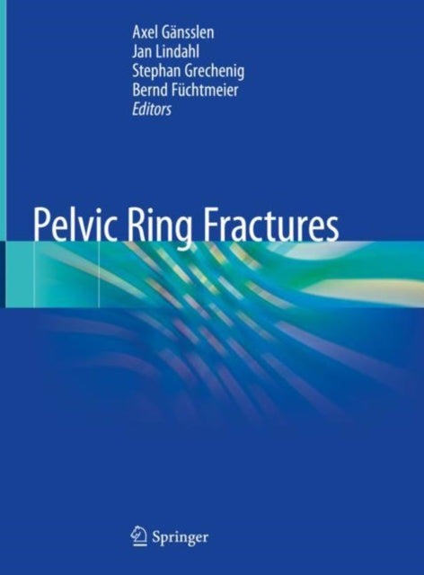 Book cover of: Pelvic Ring Fractures. By: Axel Gänsslen