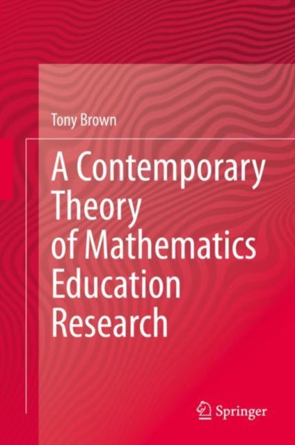 Book cover of: Contemporary Theory of Mathematics Education Research. By: Tony Brown