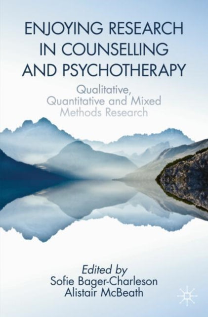 Book cover of: Enjoying Research in Counselling and Psychotherapy. By: Sofie Bager-Charleson