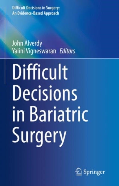 Book cover of: Difficult Decisions in Bariatric Surgery. By: John Alverdy