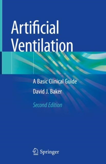 Book cover of: Artificial Ventilation. By: David J. Baker