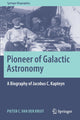 Book cover of: Pioneer of Galactic Astronomy: A Biography of Jacobus C. Kapteyn. By: Pieter C. van der Kruit