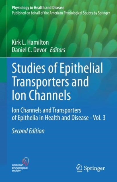 Book cover of: Studies of Epithelial Transporters and Ion Channels. By: Kirk L. Hamilton