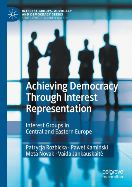 Book cover of: Achieving Democracy Through Interest Representation. By: Patrycja Rozbicka