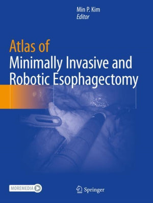 Atlas of Minimally Invasive and Robotic Esophagectomy
