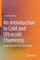 Book cover of: Introduction to Cold and Ultracold Chemistry. By: Jesús Pérez Ríos