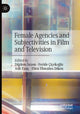 Book cover of: Female Agencies and Subjectivities in Film and Television. By: Diğdem Sezen