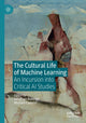 Book cover of: Cultural Life of Machine Learning. By: Jonathan Roberge