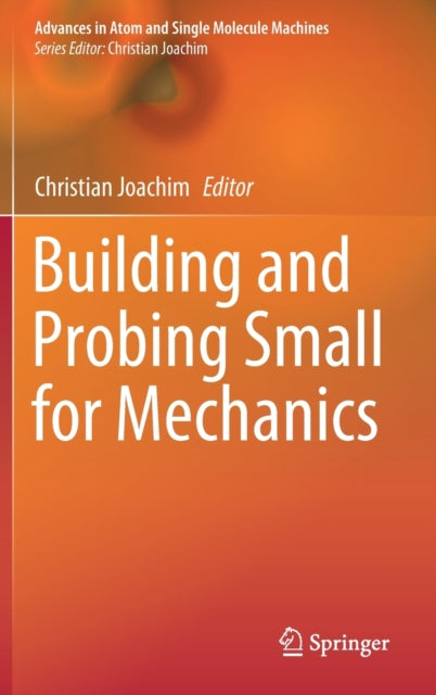 Book cover of: Building and Probing Small for Mechanics. By: Christian Joachim