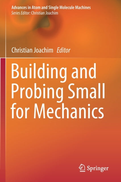Book cover of: Building and Probing Small for Mechanics. By: Christian Joachim