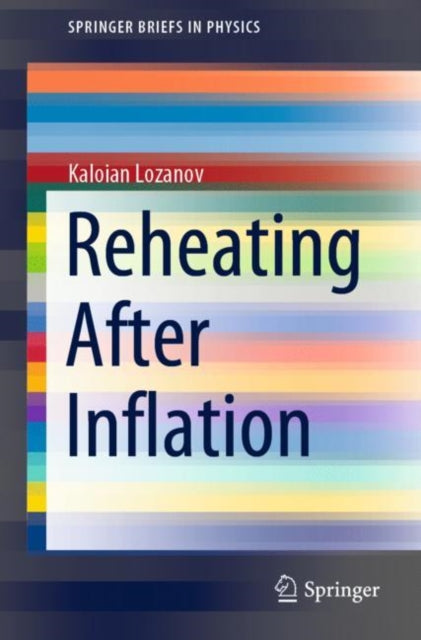 Book cover of: Reheating After Inflation. By: Kaloian Lozanov