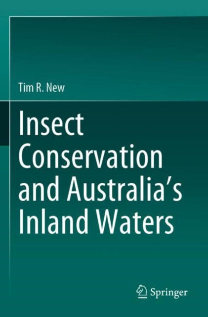 Book cover of: Insect conservation and Australia’s Inland Waters. By: Tim R. New