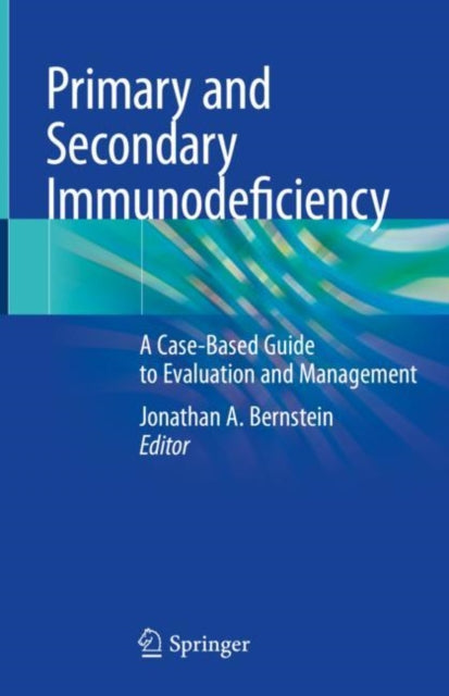 Book cover of: Primary and Secondary Immunodeficiency. By: Jonathan A. Bernstein