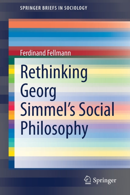 Book cover of: Rethinking Georg Simmel's Social Philosophy. By: Ferdinand Fellmann