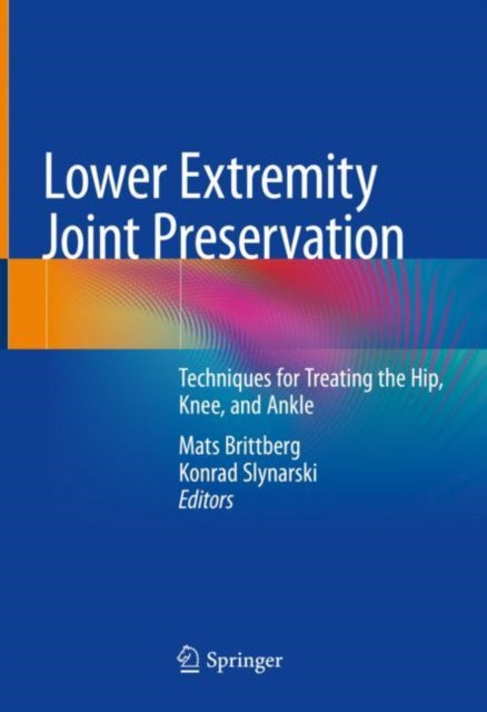 Book cover of: Lower Extremity Joint Preservation. By: Mats Brittberg