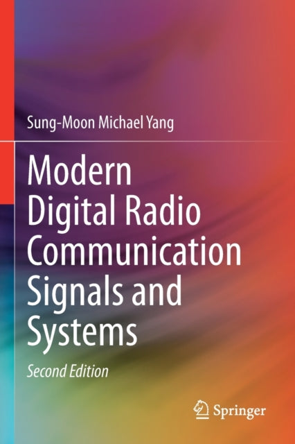 Book cover of: Modern Digital Radio Communication Signals and Systems. By: Sung-Moon Michael Yang