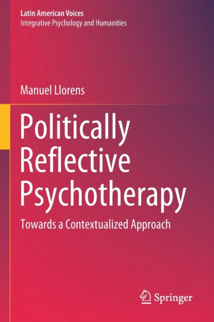 Book cover of: Politically Reflective Psychotherapy. By: Manuel Llorens