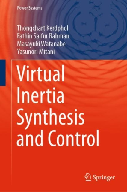 Book cover of: Virtual Inertia Synthesis and Control. By: Thongchart Kerdphol