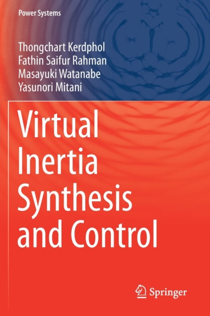 Book cover of: Virtual Inertia Synthesis and Control. By: Thongchart Kerdphol