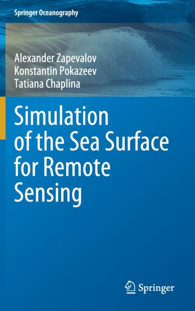 Book cover of: Simulation of the Sea Surface for Remote Sensing. By: Alexander Zapevalov