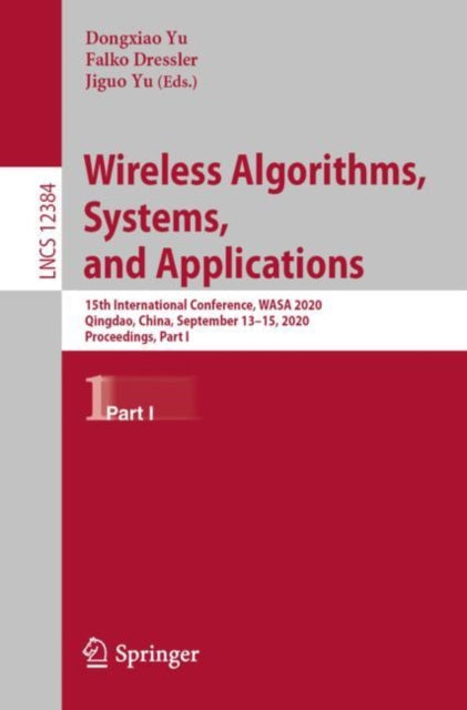 Book cover of: Wireless Algorithms, Systems, and Applications. By: Dongxiao Yu
