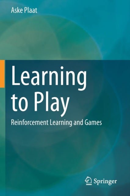 Book cover of: Learning to Play. By: Aske Plaat