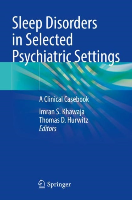 Book cover of: Sleep Disorders in Selected Psychiatric Settings. By: Imran S. Khawaja