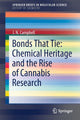 Book cover of: Bonds That Tie: Chemical Heritage and the Rise of Cannabis Research. By: J. N. Campbell